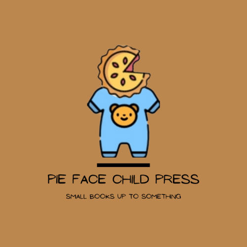 Slice! A Pie Face Child Press Store